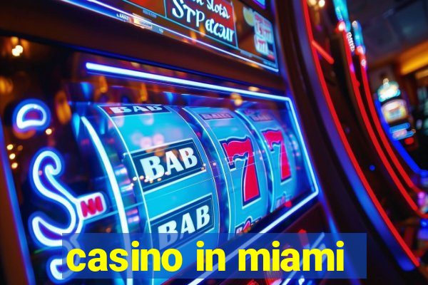 casino in miami